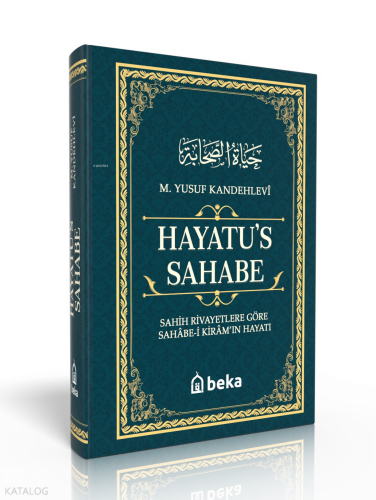 Sahih Rivayetlere Göre Sahabe-i Kiram'ın Hayatı - Hayatus Sahabe (Ciltli)