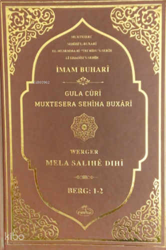 Sahihi Buhari Muhtasarı - Tecrid-i Sahih Kürtçe Tercümesi Gula Cûrî Muxtesera
