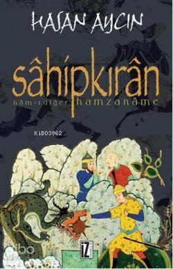 Sâhipkırân; Nâm-ı Diğer Hamzanâme | benlikitap.com