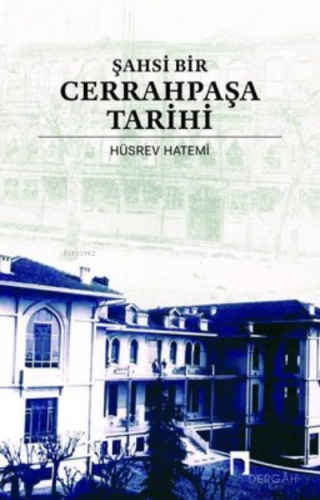 Şahsi Bir Cerrahpaşa Tarihi | benlikitap.com