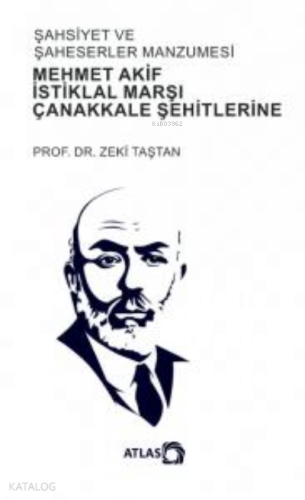 Şahsiyet ve Şahsiyetler Manzumesi ;Mehmet Akif, İstiklal Marşı, Çanakkale Şehitlerine