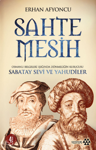 Sahte Mesih;Osmanlı Belgeleri Işığında Dönmeliğin Kurucusu Sabatay Sevi ve Yahudiler