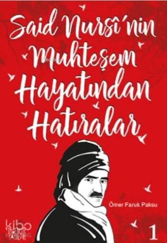 Said Nursi'nin Muhteşem Hayatından Hatıralar 1