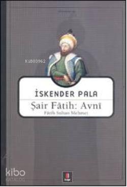 Şair Fâtih: Avnî; Fâtih Sultan Mehmet