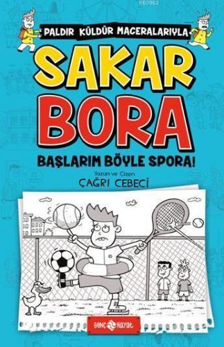 Sakar Bora 3 / Başlarım Böyle Spora! | benlikitap.com