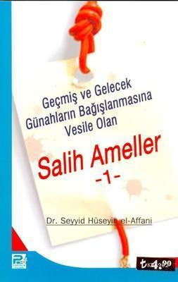 Salih Ameller 1; Geçmiş ve Gelecek Günahların Bağışlanmasına Vesile Olan