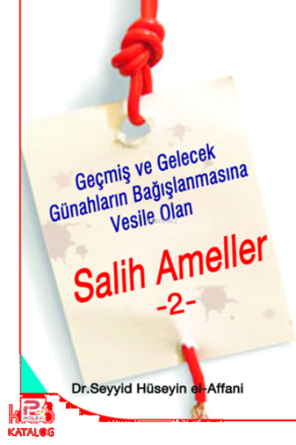 Salih Ameller - 2; Geçmiş ve Gelecek Günahların Bağışlanmasına Vesile Olan