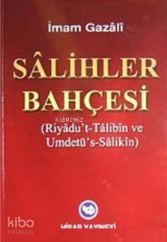 Salihler Bahçesi; Riyadu't- Talibin ve Umdetü's- Salikin