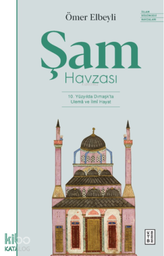 Şam Havzası;10. Yüzyılda Dımaşk’ta Ulemâ ve İlmî Hayat