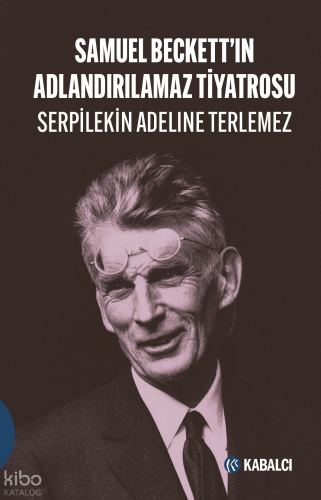 Samuel Beckett’in Adlandırılamaz Tiyatrosu