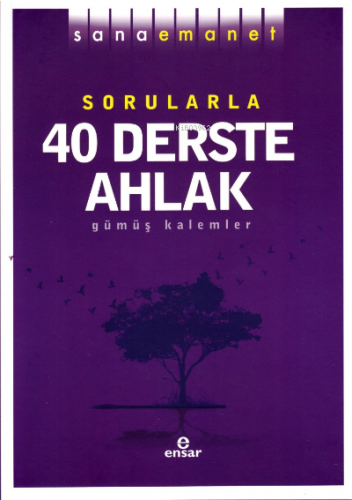 Sana Emanet Sorularla 40 Derste Ahlak | benlikitap.com