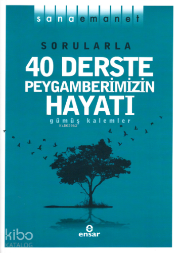 Sorularla 40 Derste Peygamberimizin Hayatı;Sana Emanet | benlikitap.co