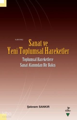 Sanat ve Yeni Toplumsal Hareketler - Toplumsal Hareketlere Sanat Alanından Bir Bakış