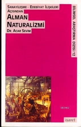 Sanayileşme-Edebiyat İlişkileri Açısından Alman Naturalizmi | benlikit