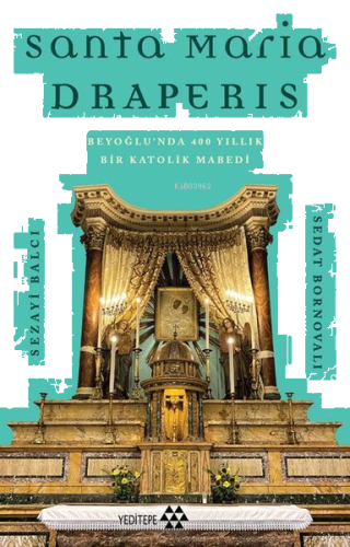 Sanra Maria Draperis;Beyoğlu'nda 400 Yıllık Bir Katolik Mabedi