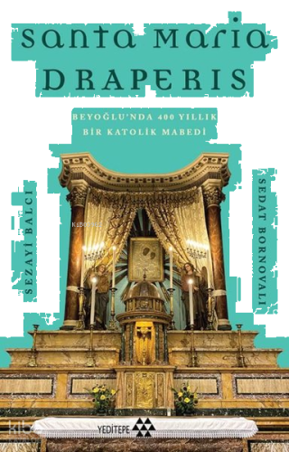 Sanra Maria Draperis;Beyoğlu'nda 400 Yıllık Bir Katolik Mabedi