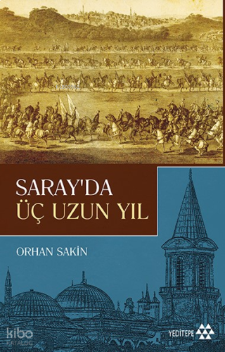 Saray'da Üç Uzun Yıl