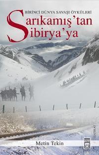 Sarıkamıştan Sibiryaya; Birinci Dünya Savaşı Öyküleri