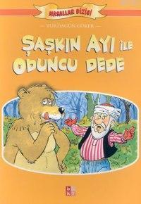 Şaşkın Ayı İle Oduncu Dede