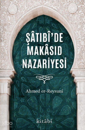 Şâtıbî’de Makâsıd Nazariyesi