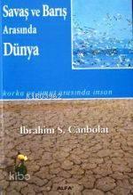 Savaş ve Barış Arasında Dünya