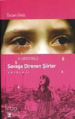 Savaşa Direnen Şiirler / Antoloji | benlikitap.com