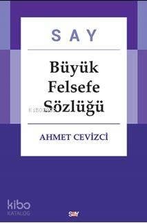 Say Büyük Felsefe Sözlüğü (Ciltli ) | benlikitap.com