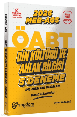 Saydam Yayınları  2026 ÖABT MEB-AGS Din Kültürü ve Ahlak Bilgisi Öğretmenliği 5 Deneme Çözümlü