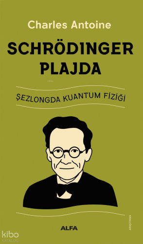 Schrödinger Plajda;Şezlongda Kuantum Fiziği
