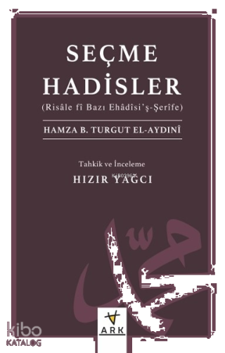 Seçme Hadisler;(Risâle fî Bazı Ehâdîsi’ş-Şerîfe)