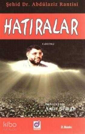 Şehid Dr. Abdülaziz Rantisi Hatıralar