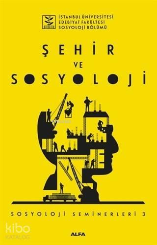 Şehir ve Sosyoloji; Sosyoloji Seminerleri 3