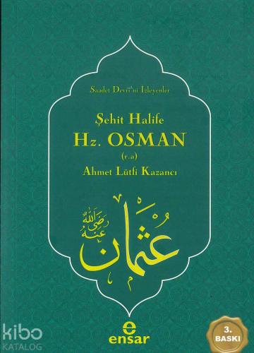 Şehit Halife Hz. Osman (r.a.)