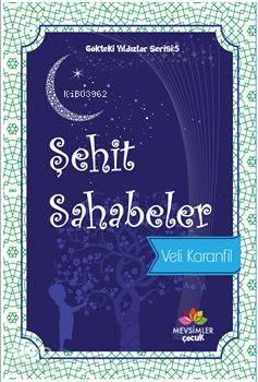 Şehit Sahabeler; Gökteki Yıldızlar Serisi:5