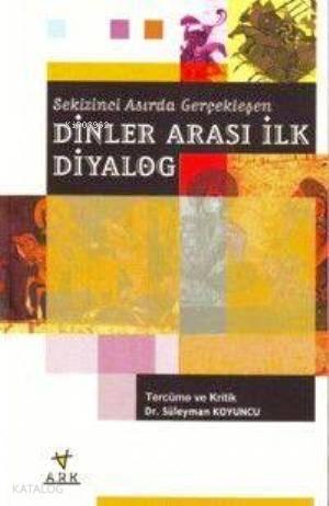 Sekizinci Asırda Gerçekleşen Dinler Arası İlk Diyalog