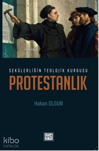 Sekülerliğin Teolojik Kurgusu Protestanlık