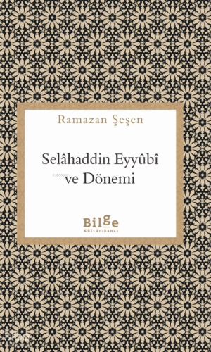 Selâhaddin Eyyûbî Ve Dönemi