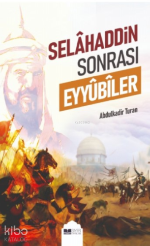 Selahaddin Sonrası Eyyübiler | benlikitap.com