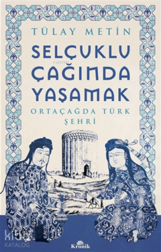 Selçuklu Çağında Yaşamak | benlikitap.com