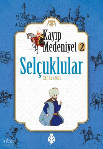 Selçuklular;Kayıp Medeniyet 2 | benlikitap.com