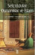 Selçuklular Osmanlılar ve İslam | benlikitap.com
