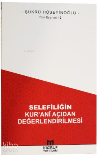 Selefiliğin Kur'anî Açıdan Değerlendirilmesi | benlikitap.com