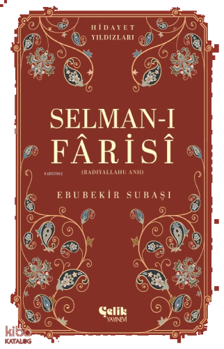 Selman-I Farisi (Radıyallahu Anh) - Hidayet Yıldızları | benlikitap.co
