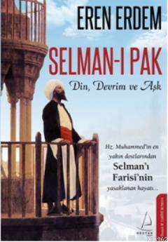 Selman-ı Pak; Din, Devrim ve Aşk