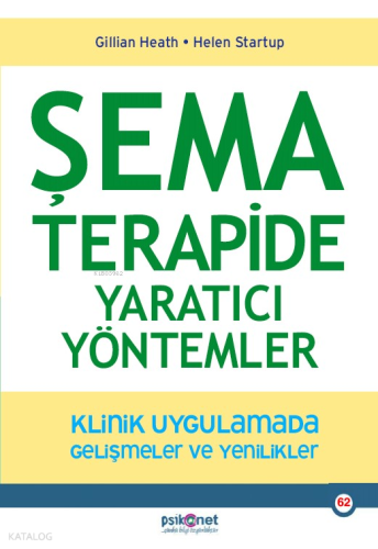 Şema Terapide Yaratıcı Yöntemler;Klinik Uygulamada Gelişmeler ve Yenilikler