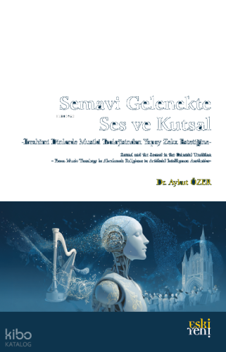 Semavi Gelenekte Ses ve Kutsal;İbrahimi Dinlerde Musiki Teolojisinden 