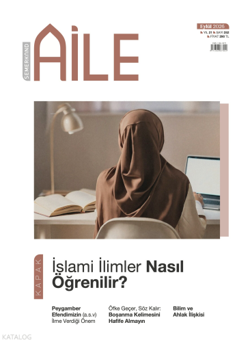 Semerkand Aile Dergisi Sayı: 252 Eylül 2026;İslami İlimler Nasıl Öğren