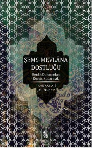 Şems-mevlânâ Dostluğu | benlikitap.com