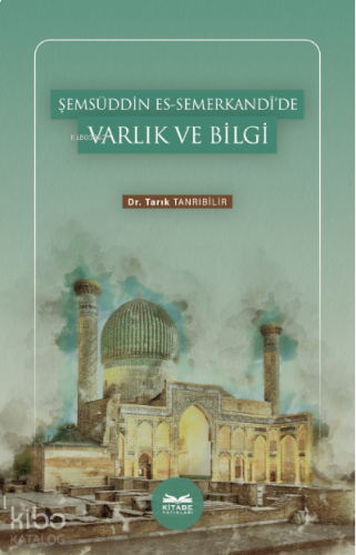 Şemsüddin es-Semerkandî’de Varlık ve Bilgi