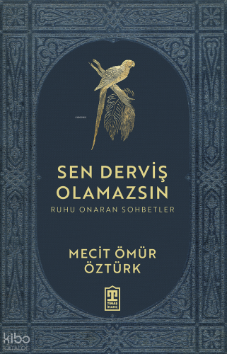 Sen Derviş Olamazsın | benlikitap.com